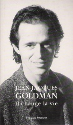Jean-Jacques Goldman : il change la vie